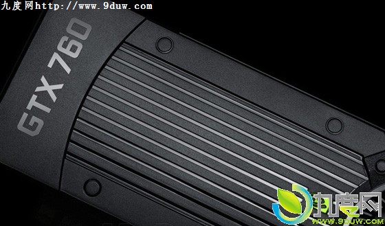 NVIDIA正式发布GTX 760显卡