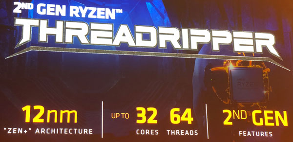 最高32核！AMD发布第二代锐龙线程撕裂者（Ryzen ThreadRipper 2000）处理器：采用12nm Zen+架构