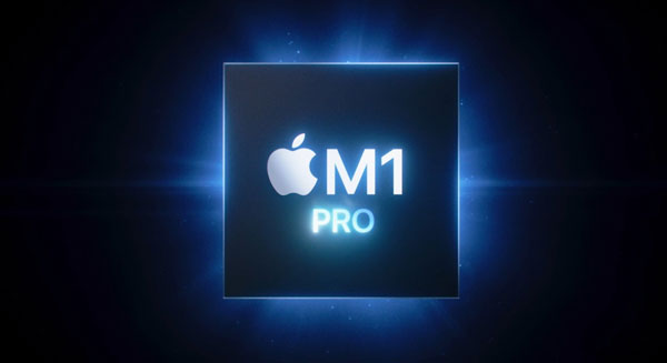 苹果发布M1 Pro、M1 Max处理器：5nm工艺、16个核心